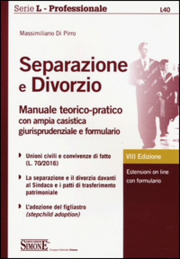 Separazione e divorzio. Manuale teorico-pratico con ampia casistica giurisprudenziale e formulario. Con estensione online - Massimiliano Di Pirro