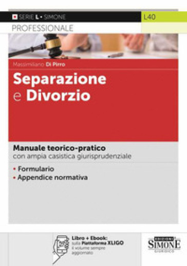 Separazione e divorzio. Manuale teorico-pratico con ampia casistica giurisprudenziale. Con ebook - Massimiliano Di Pirro