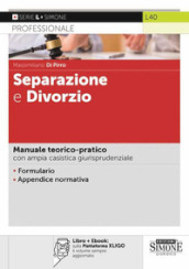 Separazione e divorzio. Manuale teorico-pratico con ampia casistica giurisprudenziale. Con ebook