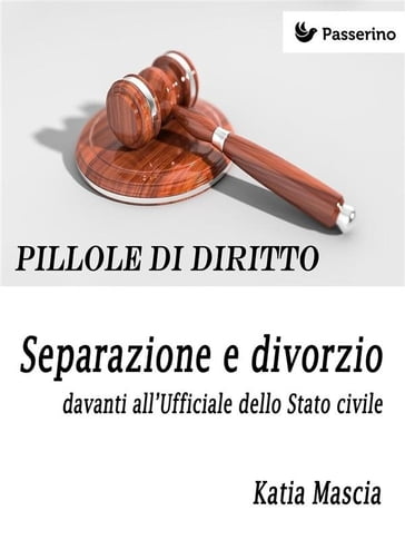 Separazione e divorzio davanti all'Ufficiale dello Stato civile - Katia Mascia