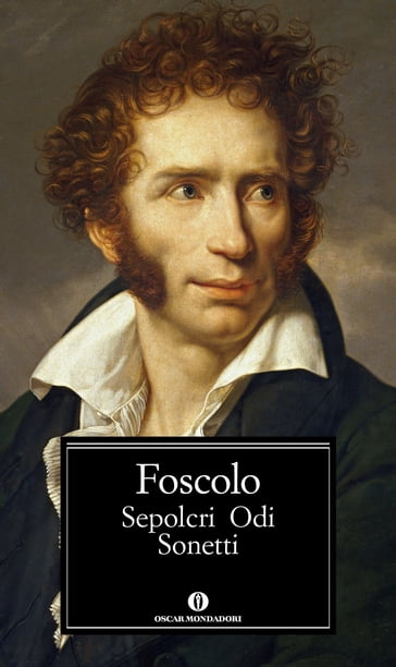 Sepolcri - Odi - Sonetti - Ugo Foscolo - Donatella Martinelli