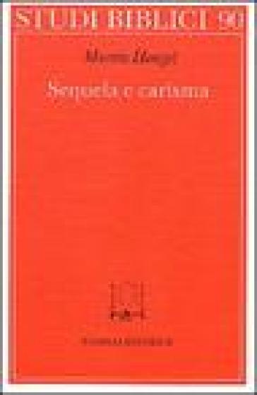 Sequela e carisma. Studio esegetico e di storia delle religioni su Mt. 8.21 s. e la chiamata di Gesù alla sequela - Martin Hengel