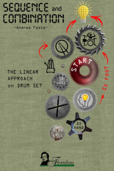 Sequence and Combination. The linear approach on drum set. Ediz. per la scuola - Andrea Festa