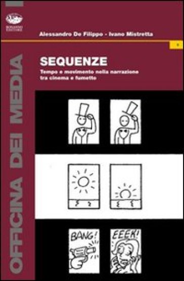 Sequenze. Tempo e movimento nella narrazione tra cinema e fumetto - Alessandro De Filippo