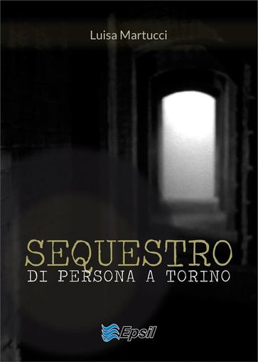 Sequestro di persona a Torino - Luisa Martucci
