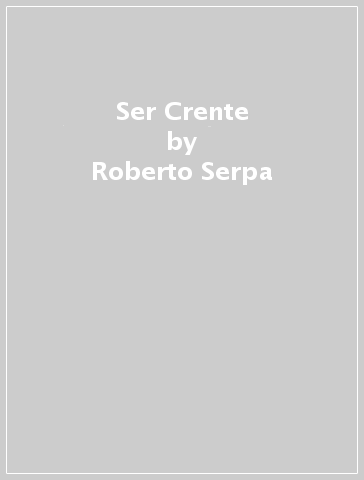 Ser Crente - Roberto Serpa