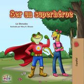 Ser un superhéroe (Spanish Only)