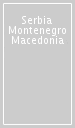 Serbia Montenegro Macedonia