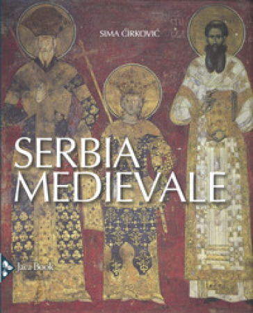 Serbia medievale. Nuova ediz. - Sima Cirkovic