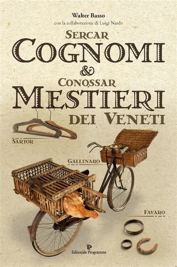 Sercar cognomi & Conossar mestieri dei Veneti - Walter Basso