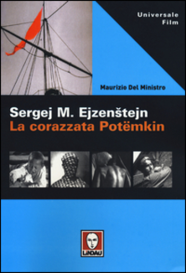 Sergej M. Ejzenstejn. La corazzata Potemkin - Maurizio Del Ministro
