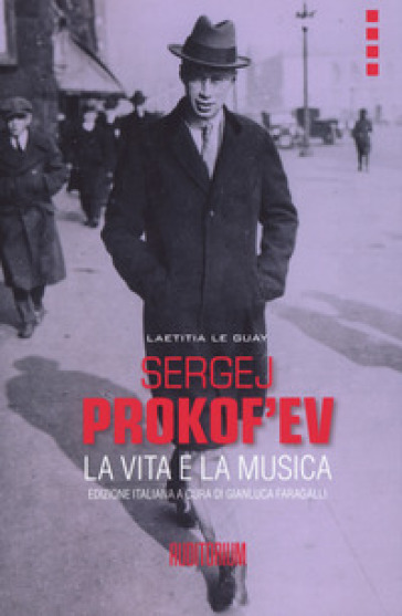Sergej Prokof'ev. La vita e la musica - Laetitia Le Guay