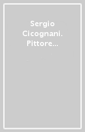 Sergio Cicognani. Pittore del mosaico