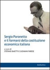 Sergio Paronetto e il formarsi della costituzione economica italiana