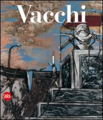 Sergio Vacchi. Catalogo ragionato dei dipinti 1948-2008. Ediz. italiana e inglese - Enrico Crispolti