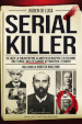 Serial killer. Da Jack lo Squartatore ai mostri di Rostov e di Foligno, una lunga linea di sangue attraversa l Europa