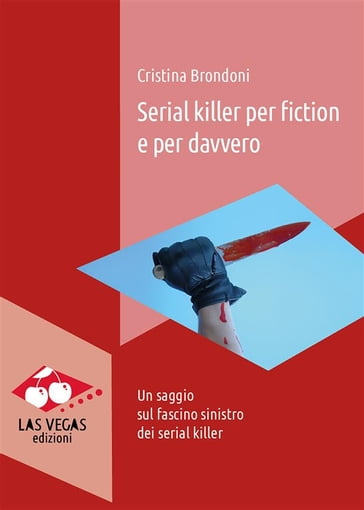 Serial killer per fiction e per davvero - Cristina Brondoni