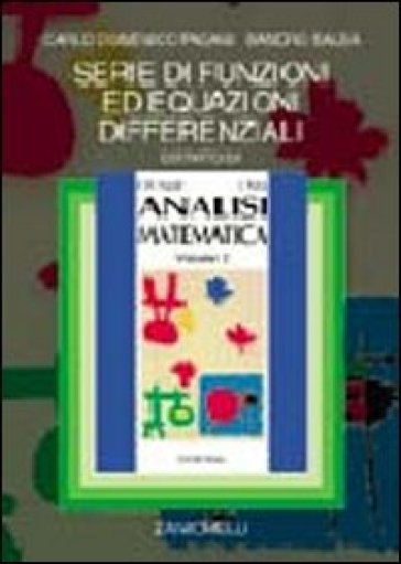 Serie di funzioni ed equazioni differenziali. Estratto da «Analisi matematica» - Carlo D. Pagani - Sandro Salsa