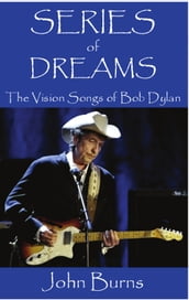 Series of Dreams: The Vision Songs of Bob Dylan