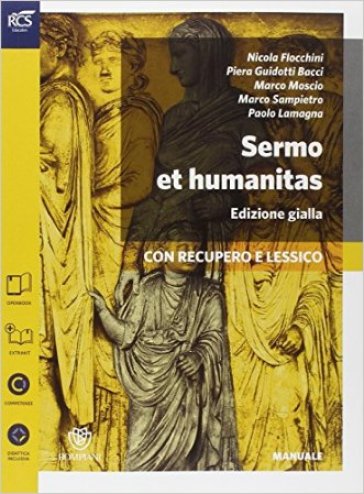 Sermo et humanitas lessico. Manuale-Percorsi di lavoro-Repertorio lessicale-Lessico. Ediz. gialla. Per le Scuole superiori. Con espansione online. 1. - Nicola Flocchini - Piera Guidotti Bacci - Marco Moscio