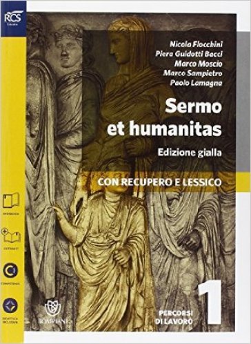 Sermo et humanitas lessico. Percorsi-Lessico-Repertorio lessicale. Ediz. gialla. Per le Scuole superiori. Con e-book. Con espansione online. 1. - Nicola Flocchini - Piera Guidotti Bacci - Marco Moscio