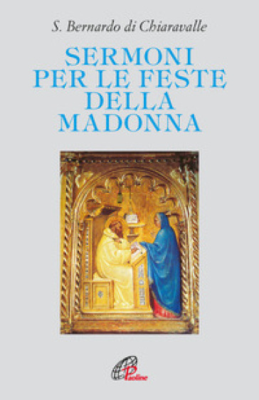 Sermoni per le feste della Madonna - Bernardo di Chiaravalle (san)