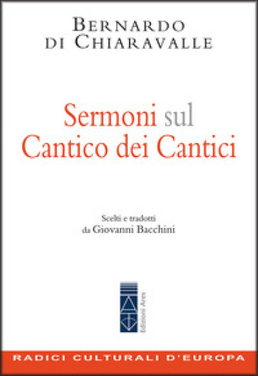 Sermoni sul Cantico dei cantici - Bernardo di Chiaravalle (san)