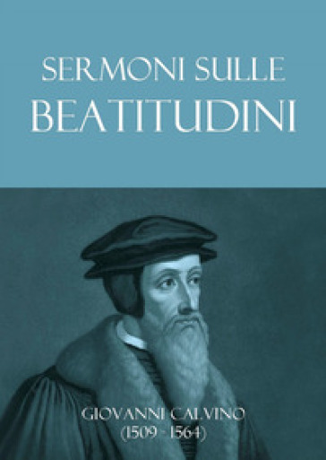 Sermoni sulle beatitudini - Giovanni Calvino