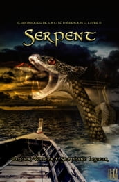 Serpent (Chroniques de la cité d Arenjun Livre II)