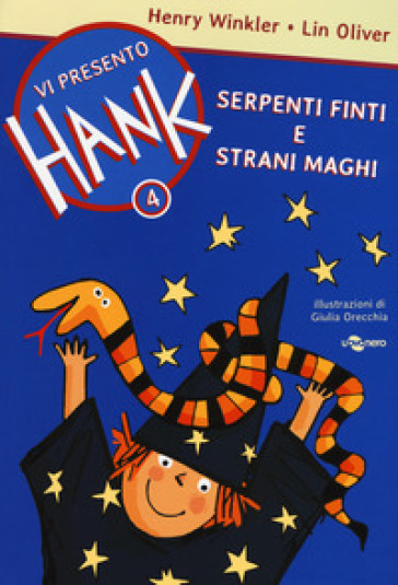 Serpenti finti e strani maghi. Vi presento Hank. 4. - Henry Winkler - Lin Oliver