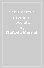 Serramenti e sistemi di facciata