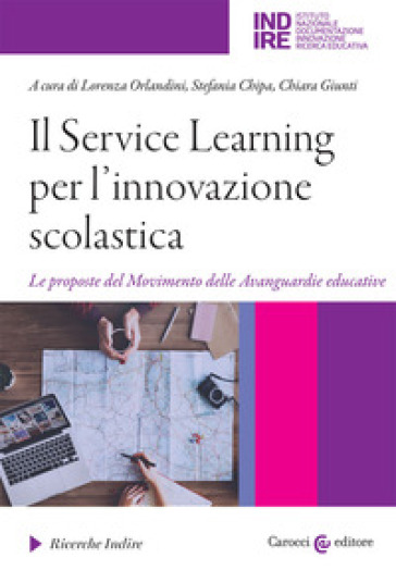 Il Service Learning per l'innovazione scolastica. Le proposte del Movimento delle Avanguar...