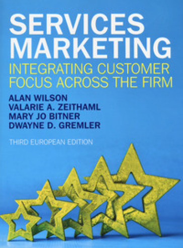 Services marketing. Integrating customer focus across the firm - Valarie A. Zeithaml - Mary Jo Bitner - Dwayne D. Gremler