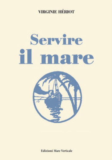 Servire il mare - Virginie Hériot