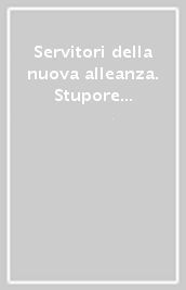 Servitori della nuova alleanza. Stupore e squela nella rivelazione del servo sofferente