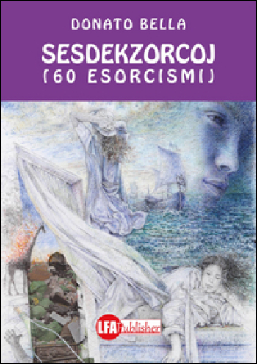 Sesdekzorcoj. 60 esorcismi - Donato Bella