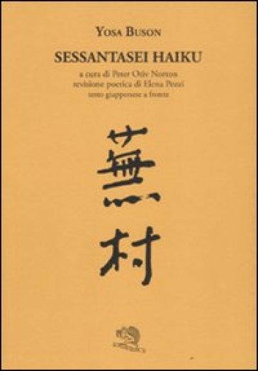 Sessantasei haiku. Testo giapponese a fronte - Yosa Buson