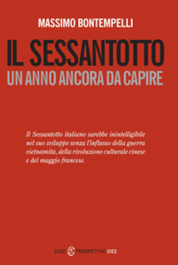 Il Sessantotto. Un anno ancora da capire - Massimo Bontempelli