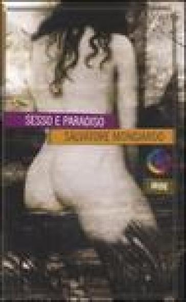 Sesso e paradiso - Salvatore Mongiardo