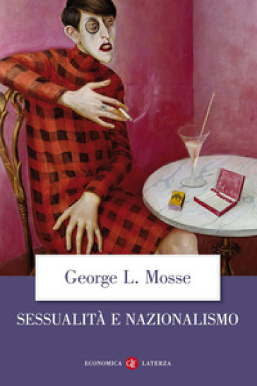 Sessualità e nazionalismo. Mentalità borghese e rispettabilità - George L. Mosse