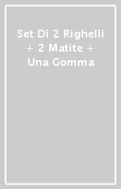 Set Di 2 Righelli + 2 Matite + Una Gomma