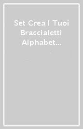 Set Crea I Tuoi Braccialetti Alphabet Bead - It S My Story