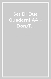 Set Di Due Quaderni A4 - Don¿T Leave Anything Amazing Undone, Nor Beautiful Unsaid/If It Makes You Happy, Do It