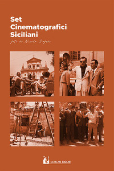 Set cinematografici siciliani. Ediz. illustrata - Angela Scafidi - Nicola Scafidi