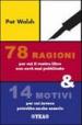 Settantotto ragioni per cui il vostro libro non sarà mai pubblicato e 14 motivi per cui invece potrebbe anche esserlo