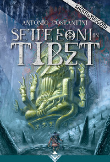 Sette Eoni in Tibet. Libro game - Antonio Costantini