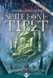 Sette Eoni in Tibet. Libro game