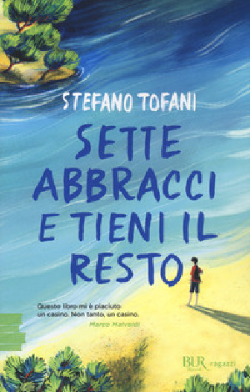 Sette abbracci e tieni il resto - Stefano Tofani