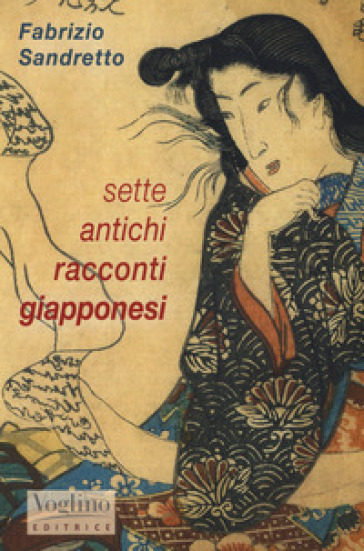 Sette antichi racconti giapponesi - Fabrizio Sandretto