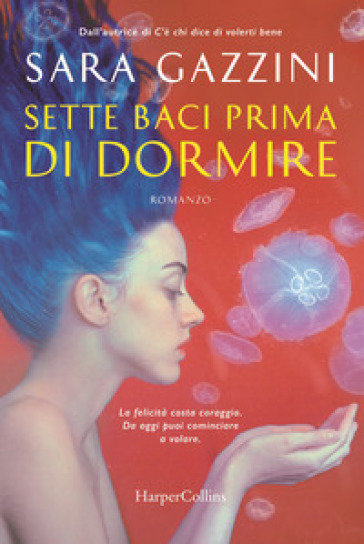 Sette baci prima di dormire - Sara Gazzini